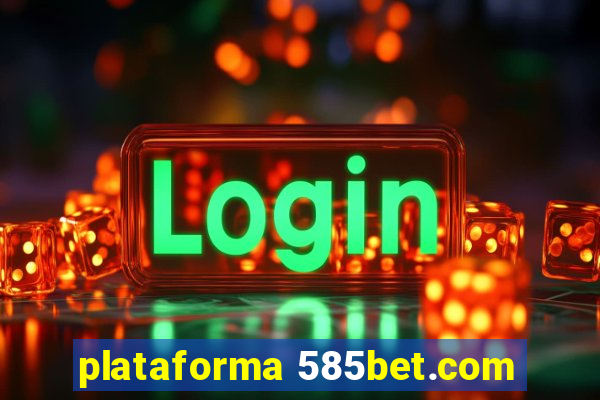 plataforma 585bet.com